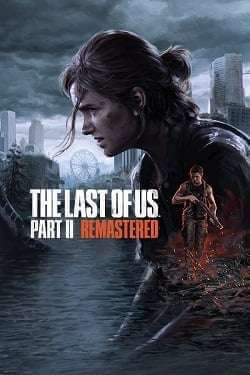 Одни из нас: Часть 2 Remastered / the last of us 2 remastered